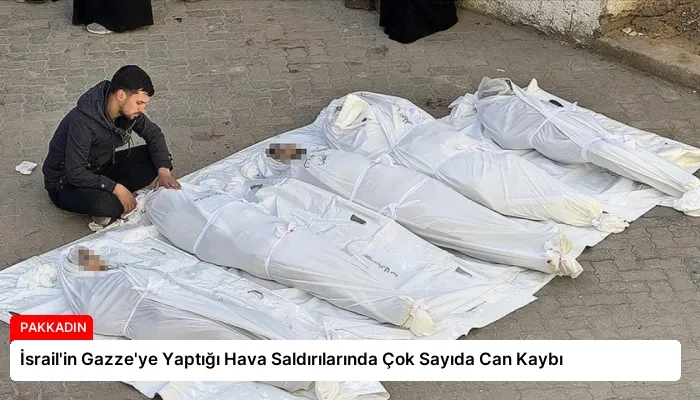 İsrail’in Gazze’ye Yaptığı Hava Saldırılarında Çok Sayıda Can Kaybı