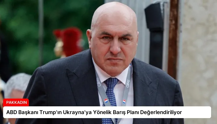 ABD Başkanı Trump’ın Ukrayna’ya Yönelik Barış Planı Değerlendiriliyor