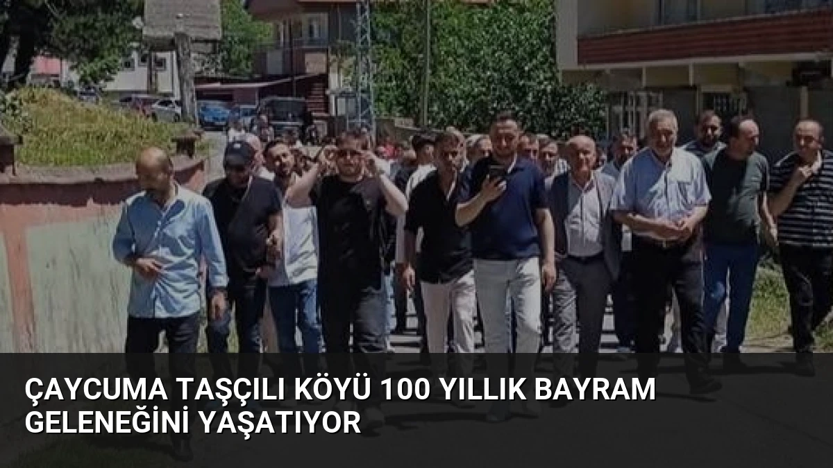 Çaycuma Taşçılı Köyü 100 Yıllık Bayram Geleneğini Yaşatıyor