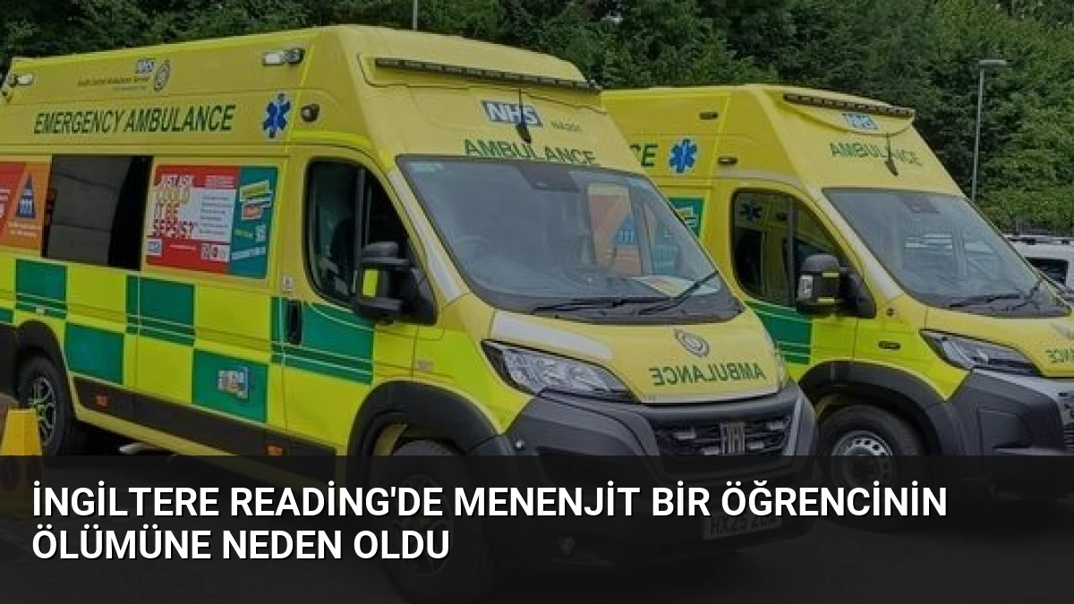 İngiltere Reading’de Menenjit Bir Öğrencinin Ölümüne Neden Oldu