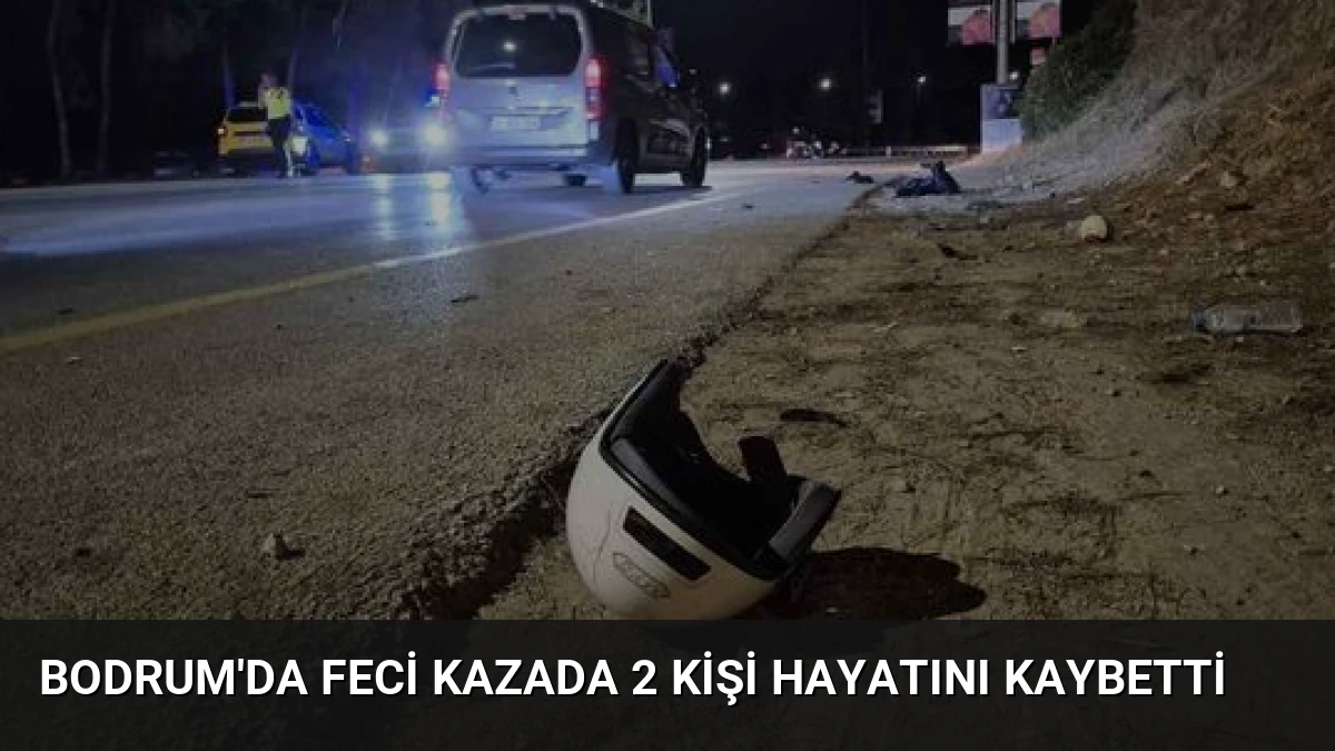 Bodrum’da Feci Kazada 2 Kişi Hayatını Kaybetti