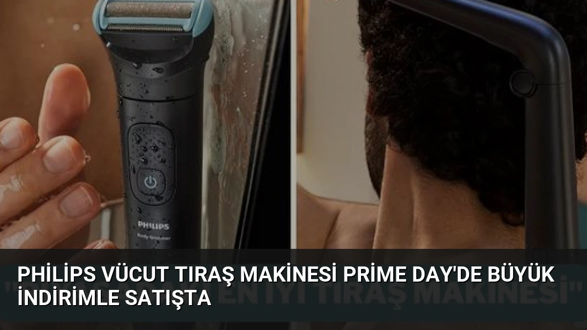 Philips Vücut Tıraş Makinesi Prime Day’de Büyük İndirimle Satışta