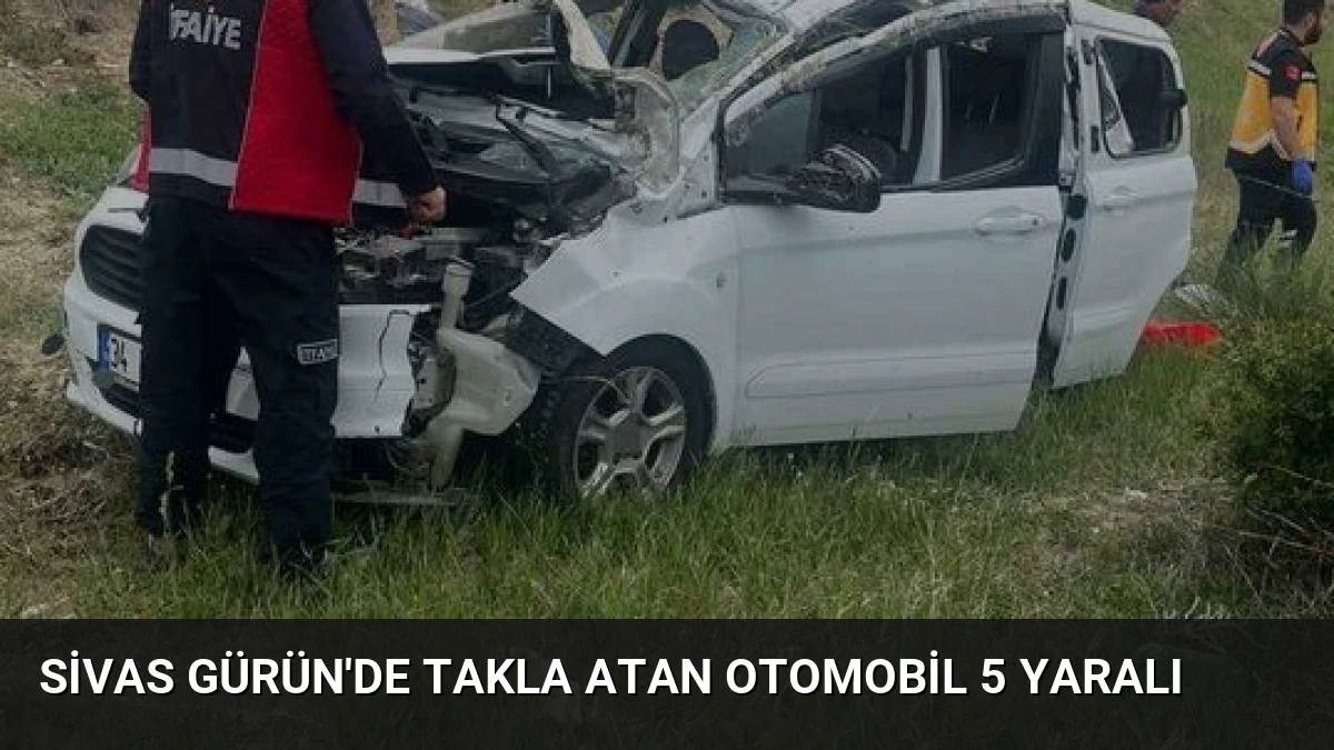 Sivas Gürün’de Takla Atan Otomobil 5 Yaralı