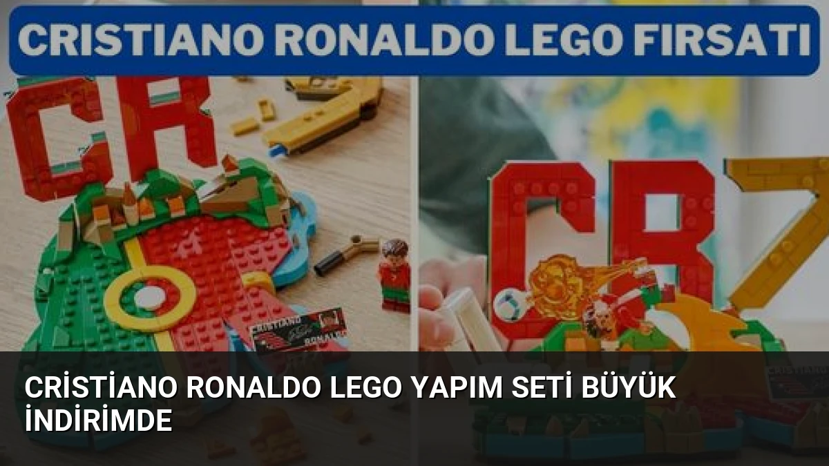 Cristiano Ronaldo LEGO Yapım Seti Büyük İndirimde