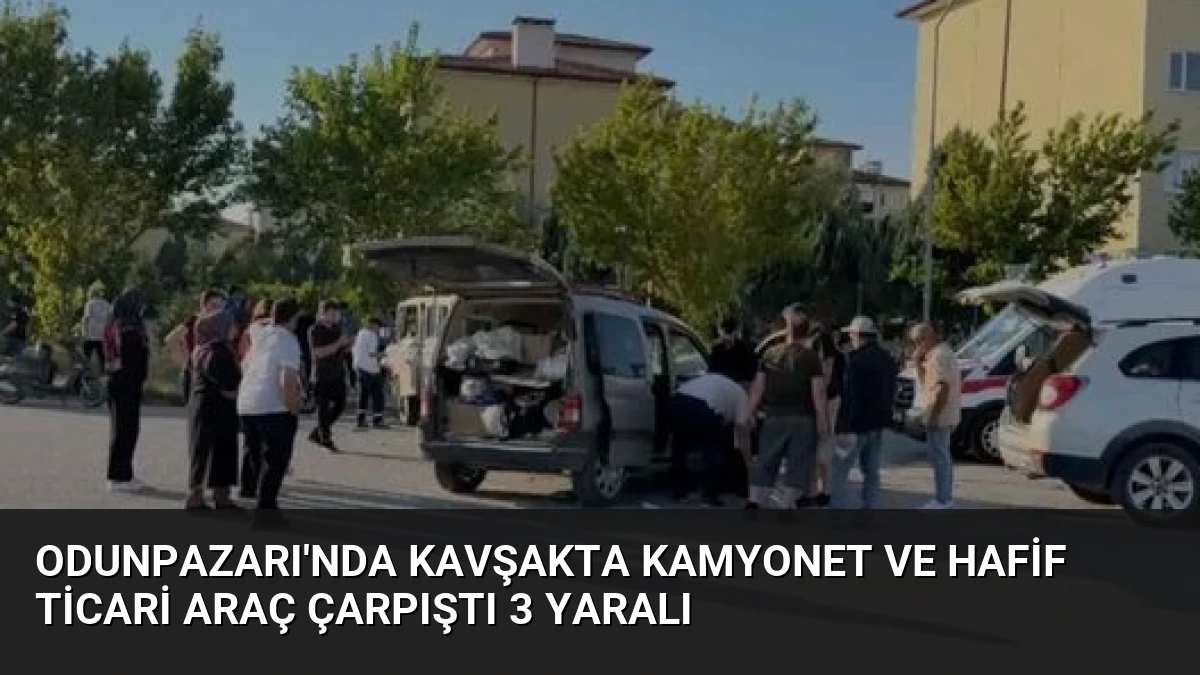 Odunpazarı’nda Kavşakta Kamyonet ve Hafif Ticari Araç Çarpıştı 3 Yaralı