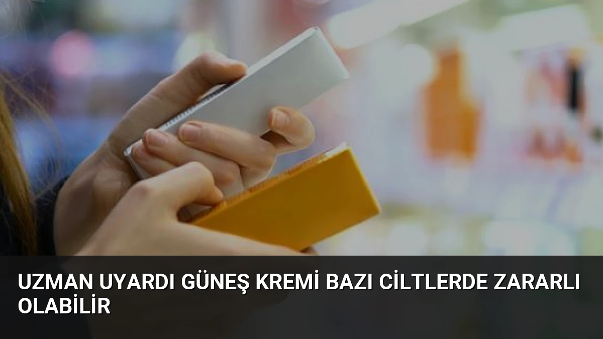 Uzman Uyardı Güneş Kremi Bazı Ciltlerde Zararlı Olabilir