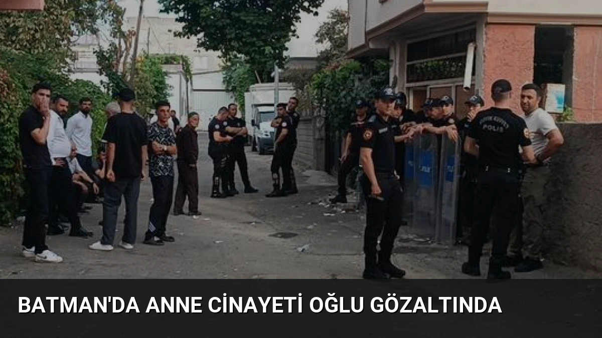 Batman’da Anne Cinayeti Oğlu Gözaltında