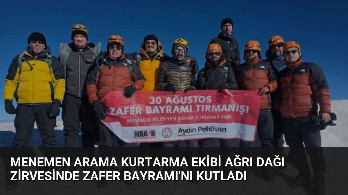 Menemen Arama Kurtarma Ekibi Ağrı Dağı Zirvesinde Zafer Bayramı’nı Kutladı