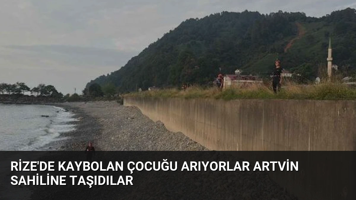 Rize’de Kaybolan Çocuğu Arıyorlar Artvin Sahiline Taşıdılar