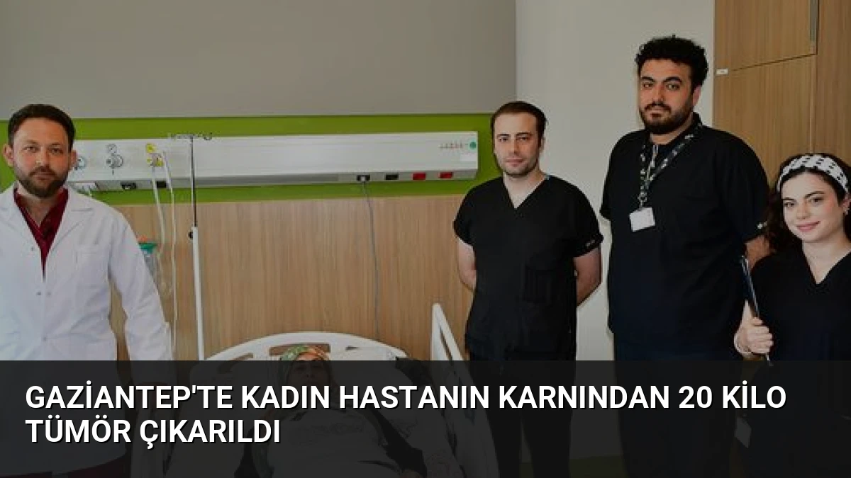 Gaziantep’te Kadın Hastanın Karnından 20 Kilo Tümör Çıkarıldı