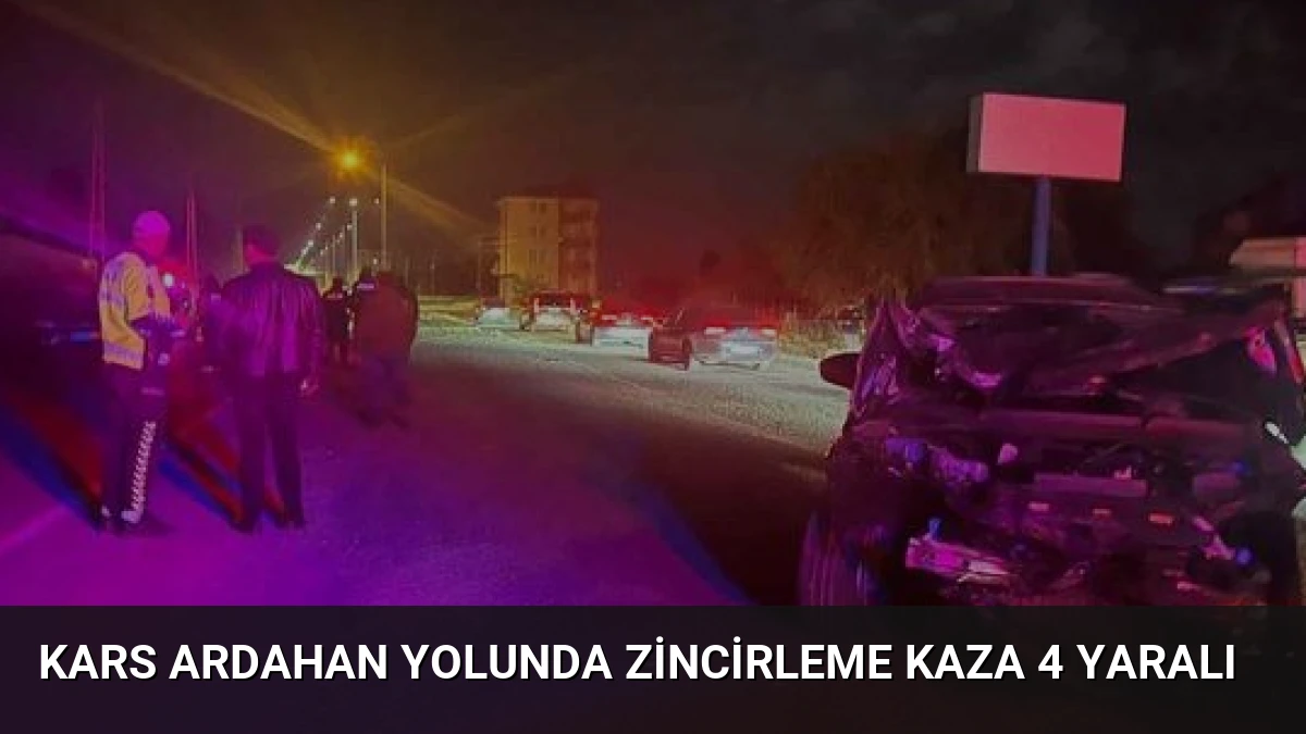 Kars Ardahan Yolunda Zincirleme Kaza 4 Yaralı