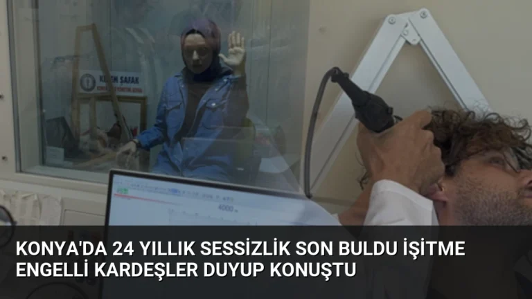 Konya’da 24 Yıllık Sessizlik Son Buldu İşitme Engelli Kardeşler Duyup Konuştu