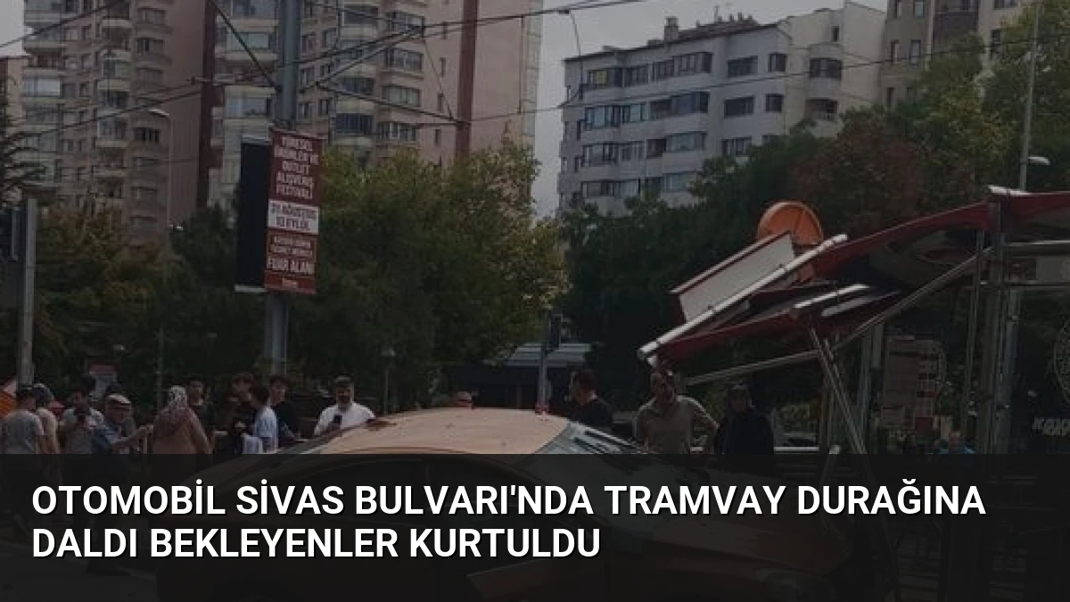 Otomobil Sivas Bulvarı’nda Tramvay Durağına Daldı Bekleyenler Kurtuldu