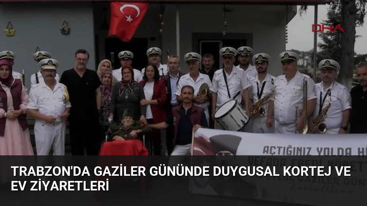 Trabzon’da Gaziler Gününde Duygusal Kortej ve Ev Ziyaretleri
