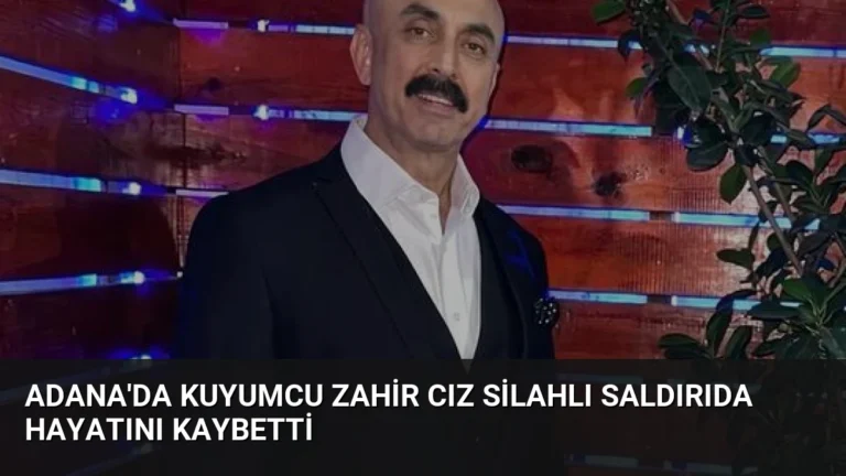 Adana’da Kuyumcu Zahir Cız Silahlı Saldırıda Hayatını Kaybetti
