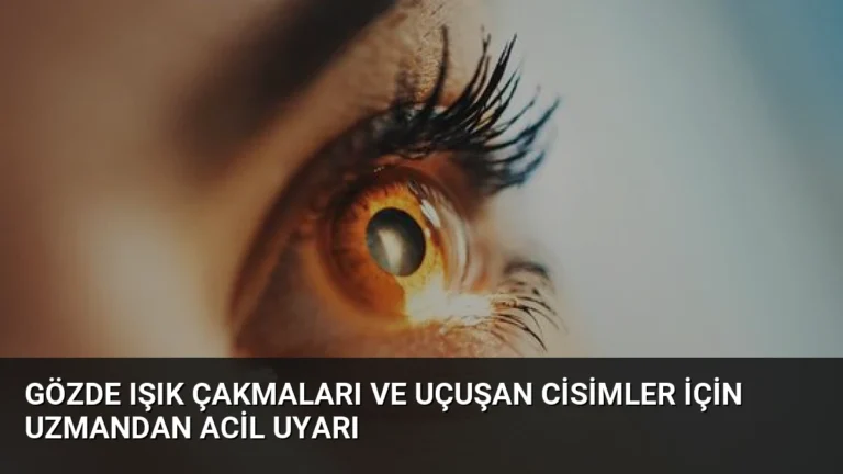Gözde Işık Çakmaları ve Uçuşan Cisimler İçin Uzmandan Acil Uyarı