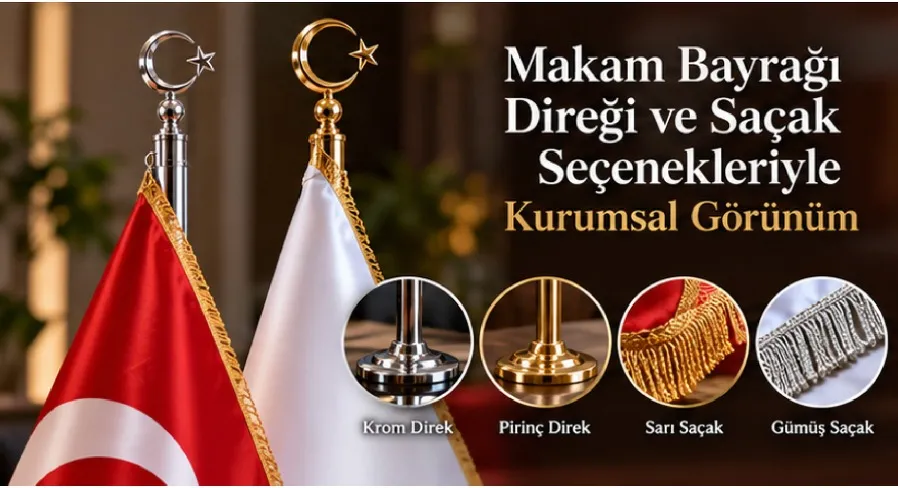 Makam Bayrağı Direği ve Saçak Seçenekleriyle Kurumsal Görünüm