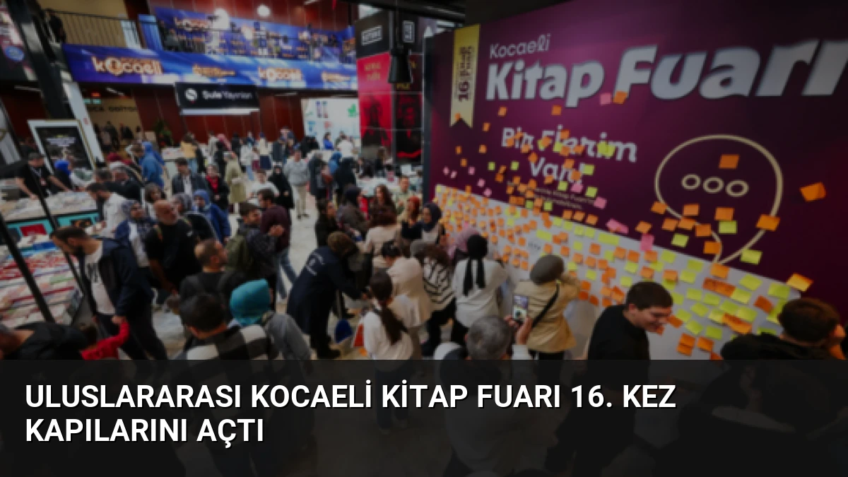 Uluslararası Kocaeli Kitap Fuarı 16. Kez Kapılarını Açtı